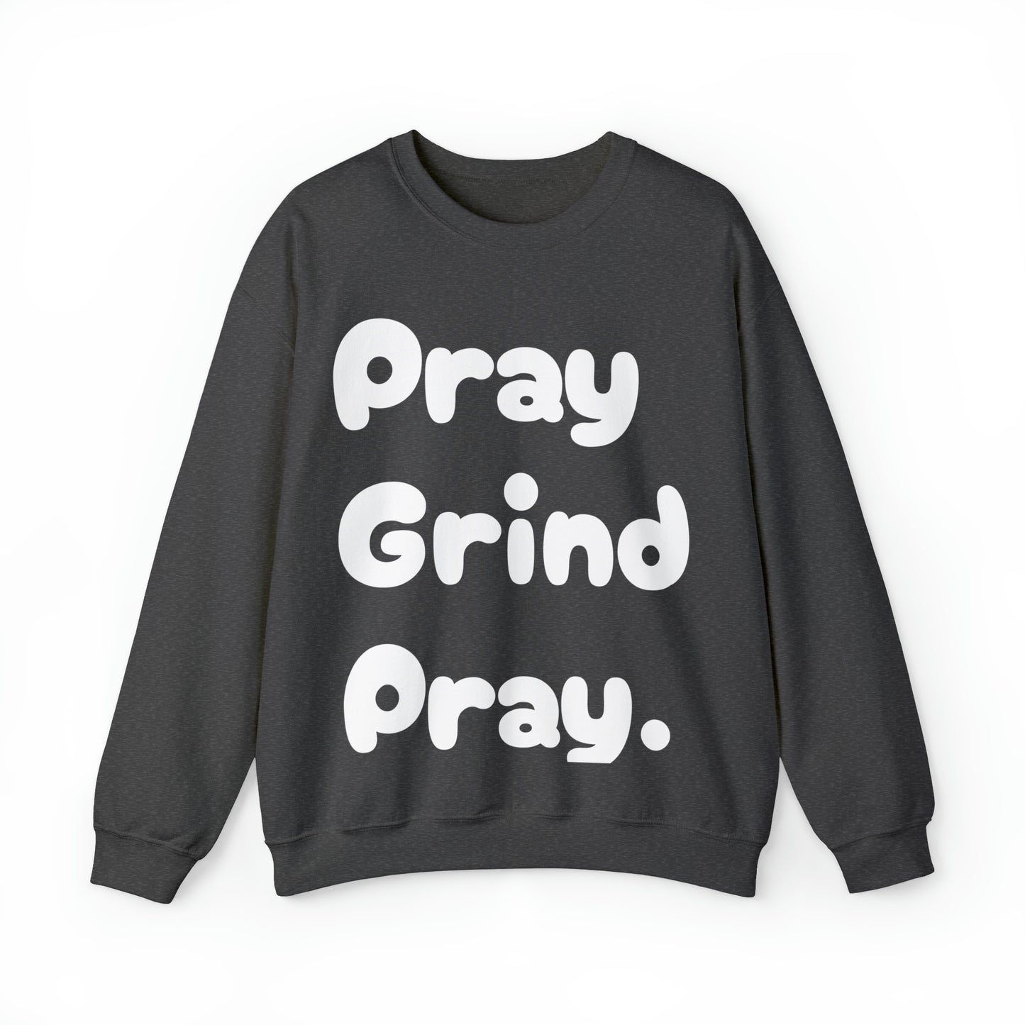 Pray Grind Pray Crewneck Sweatshirt