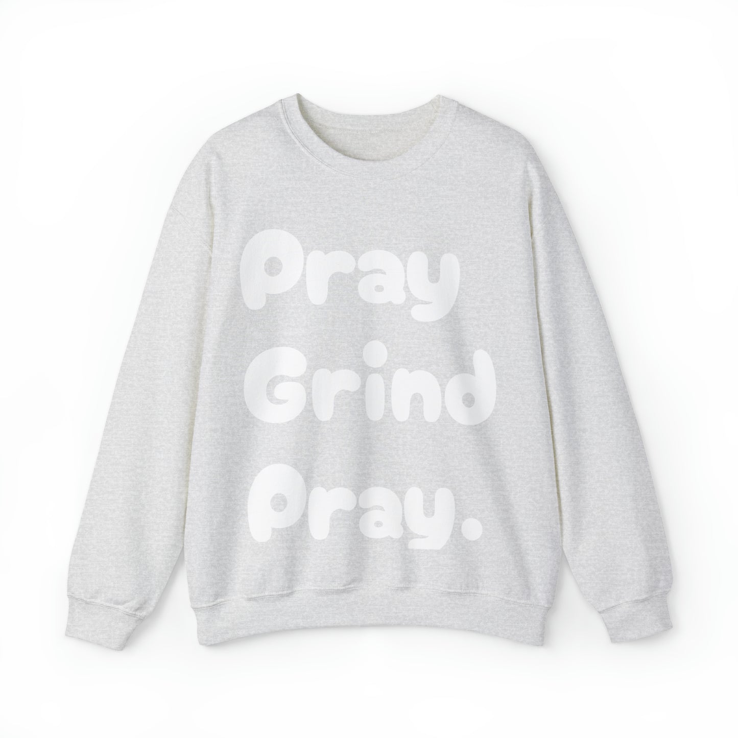 Pray Grind Pray Crewneck Sweatshirt